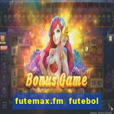 futemax.fm futebol ao vivo